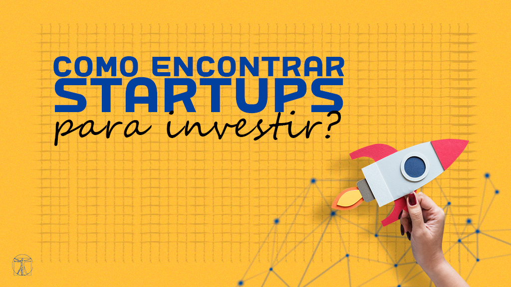 Como encontrar Startups para investir